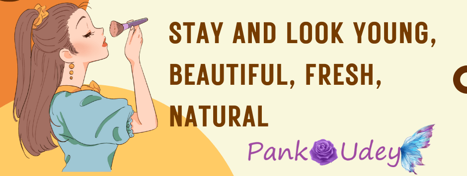 STAY AND LOOK YOUNG, BEAUTIFUL, FRESH, NATURAL